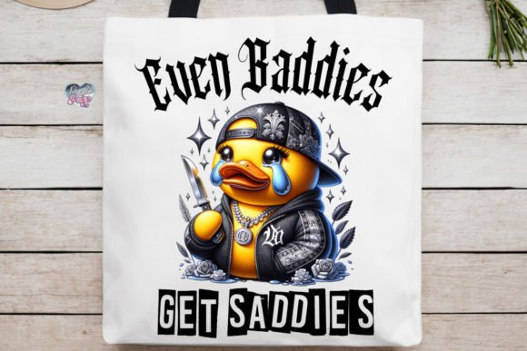 Rubber Duck PNG: Even Baddies Get Saddies Design
